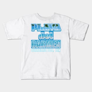 Playa Del Carmen, Quintana Roo, Mexico Travel T-shirt Kids T-Shirt